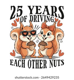 25 Years of Driving Each Other Nuts Funny Squirrel Couple Anniversary T Shirt Design