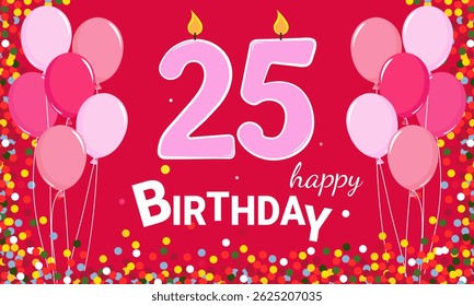 25 years old. Happy Birthday. A banner with balloons and 25 candles on a pink background.