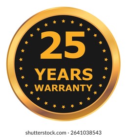 25 Years warranty label, badge, icon, logo. Golden and black twenty five years warranty round sticker isolated on white background. Vector illustration