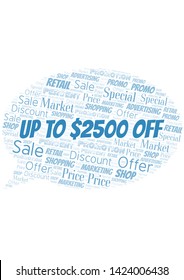 Up To $2500 Off word cloud. Wordcloud made with text only.