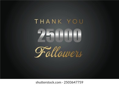 25000 OR 25K followers celebration. Thank you 25000   followers congratulation template banner. banner for social 25K friends and followers. celebrate subscribers and followers.

