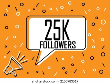 25000 Followers. Banner for social media and advertising with megaphone. Vector illustration orange and white svg