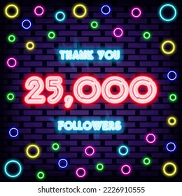25000 Followers Thank you Neon Sign Vector. On brick wall background. Night bright advertising. Isolated on black background. Vector Illustration svg