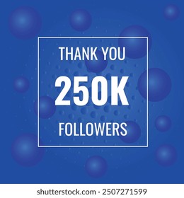 250000 OR 250k followers celebration. Thank you 250000 followers congratulation template banner. banner for social 250k friends and followers. celebrate subscribers and followers.
