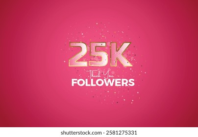 25K isolated on pink background with sparkling confetti, Thank you followers peoples, golden, Pink number 25K online social group, 26k