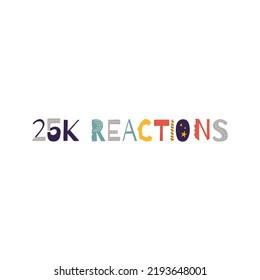 25k reactions vector art illustration celebration sign label with fantastic font. Vector illustration.