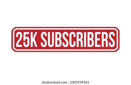 25k Subscribers Red Rubber Stamp vector design.
