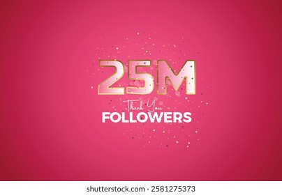 25M isolated on pink background with sparkling confetti, Thank you followers peoples, golden, Black number 25M online social group, 26M