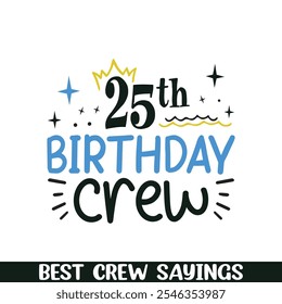 25. Geburtstag Crew sagt Designs, Crew-Truppe sagt Designs