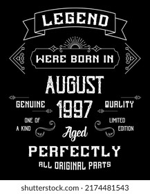 25th Birthday Vintage Legends Born In August 1997 25 Years Old