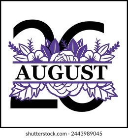 26 August Floral Split Silhouette Counting Vector Design | Print Design | Cut file | Shirt Design | Birthday Gift