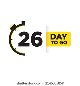 26 Day to go. Label, Sign, Button. Black and Yellow colors. Vector stock illustration.
