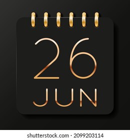 26 day of the month. June. Luxury calendar daily icon. Date day week Sunday, Monday, Tuesday, Wednesday, Thursday, Friday, Saturday. Gold text. Black background. Vector illustration.