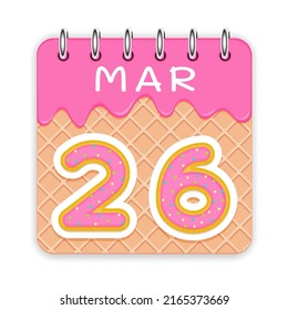 26 day of the month. March. Waffle cone calendar with melted ice cream. 3d daily icon. Date. Week Sunday, Monday, Tuesday, Wednesday, Thursday, Friday, Saturday. White background. Vector illustration.