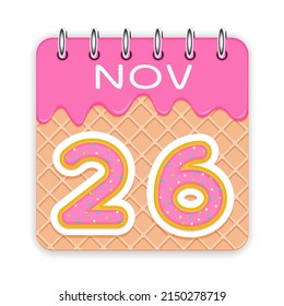 26 day of a month. November. Waffle cone calendar with melted ice cream. 3d daily icon. Date. Week Sunday, Monday, Tuesday, Wednesday, Thursday, Friday, Saturday. White background Vector illustration