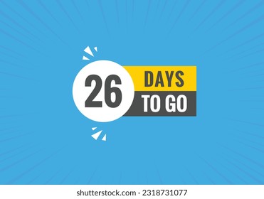26 days to go text web button. Countdown left 26 day to go banner label
