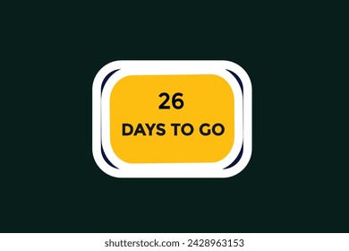 26 days left countdown to go one time,  background template 26 days left, countdown sticker left banner business,sale, label button,