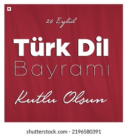 26 Eylül, Türk Dil Bayramı Kutlu Olsun (EN: September 26, Turkish Language Day)