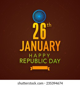 26 de janeiro, Cartaz comemorativo do Dia da República Indiana, banner ou flyer com texto bonito e Roda Ashoka brilhante sobre fundo marrom grungy.