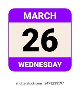 26 March, Wednesday. Date template. Useful design for calendar or event promotion. Vector illustration EPS 10 File. Isolated on white background. 