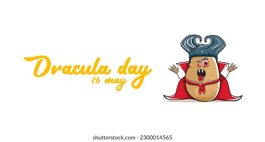 26 may world dracula day greeting horizontal banner with vector funny cartoon cute dracula potato with fangs and red cape isolated on white background. vampire monster vegetable funky character