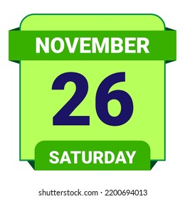 26 November, Saturday. Date template. Useful design for calendar or event promotion. Vector illustration EPS 10 File. 