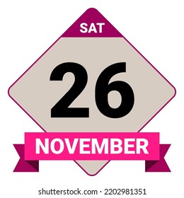 26 November, Saturday. Date template. Useful design for calendar or event promotion. Vector illustration EPS 10 File.