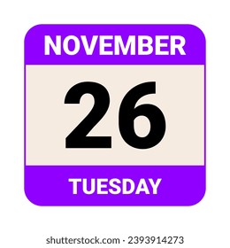 26 November, Tuesday. Date template. Useful design for calendar or event promotion. Vector illustration EPS 10 File. Isolated on white background. 