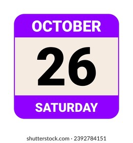 26 October, Saturday. Date template. Useful design for calendar or event promotion. Vector illustration EPS 10 File. Isolated on white background. 