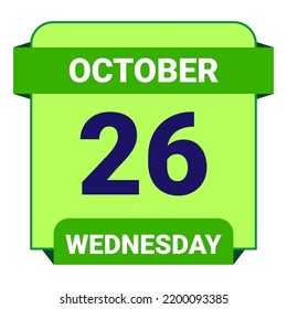 26 October, Wednesday. Date template. Useful design for calendar or event promotion. Vector illustration EPS 10 File.