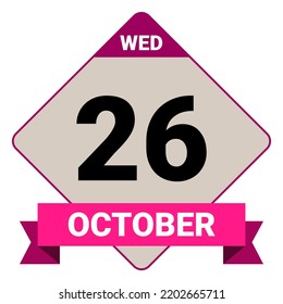 26 October, Wednesday. Date template. Useful design for calendar or event promotion. Vector illustration EPS 10 File. 