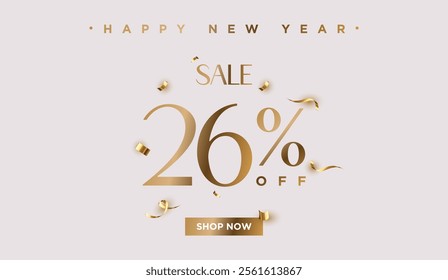 26% off Sale Happy New Year. Twenty six percent promotion illustration. Shop now. Winter holiday poster with discount coupon. Gold Vector.