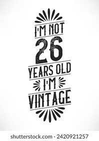 26 years vintage birthday. 26th birthday vintage tshirt design.