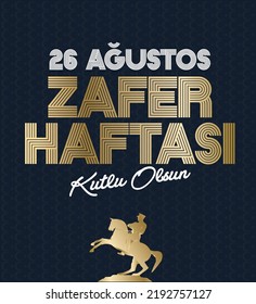 26 Ağustos Zafer Haftası 100 yıl Kutlu Olsun. Translation: August 26 celebration of victory and the National Day in Turkey. 100 years.