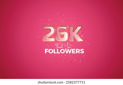 26K isolated on pink background with sparkling confetti, Thank you followers peoples, golden, Pink number 26K online social group, 27k