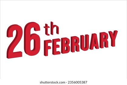26th February , Daily calendar time and date schedule symbol. Modern design, 3d rendering. White background.