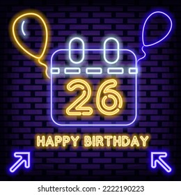 26th Happy Birthday 26 Year old Badge in neon style. Glowing with colorful neon light. Light art. Bright colored vector. Vector Illustration