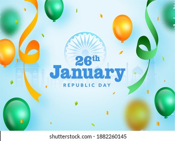 26th January Republic Day Text With Glossy Balloons And Curl Ribbon On Blue India Famous Monuments Background.