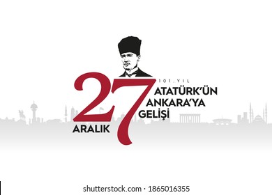 27 Aralık 1919 Atatürk'ün Ankara'ya Gelişi. Tranlation: 27 December 1919 Atatürk's Arrival In Ankara