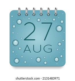 27 day of month. August. Calendar daily icon. Date day week Sunday, Monday, Tuesday, Wednesday, Thursday, Friday, Saturday. Dark Blue text. Cut paper. Water drop dew raindrops. Vector illustration.