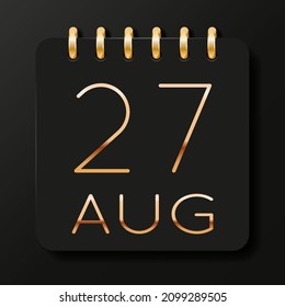 27 day of the month. August. Luxury calendar daily icon. Date day week Sunday, Monday, Tuesday, Wednesday, Thursday, Friday, Saturday. Gold text. Black background. Vector illustration.