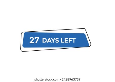 27 days left countdown to go one time,  background template 27 days left, countdown sticker left banner business,sale, label button,