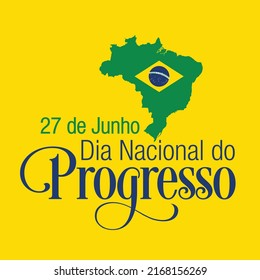 27 DE JUNHO Dia Nacional do Progresso. Translation : JUNE 27 National Progress Day