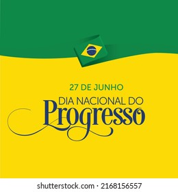 27 DE JUNHO Dia Nacional do Progresso. Translation : JUNE 27 National Progress Day