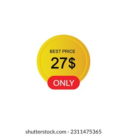 $27 Dollar Only Sticker. sale promotion Design. Only 27 dollar price tag. 27 dollar USD Price tag.