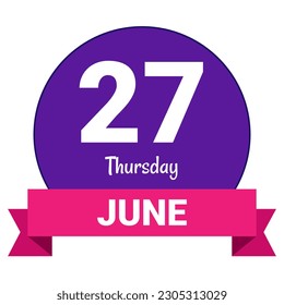 27 June, Thursday. Date template. Useful design for calendar or event promotion. Vector illustration EPS 10 File. Isolated on white background. 