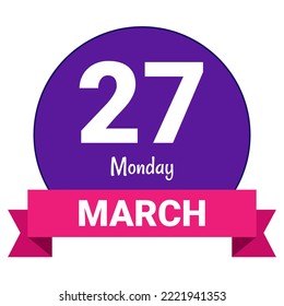 27 March, Monday. Date template. Useful design for calendar or event promotion. Vector illustration EPS 10 File. Isolated on white background.