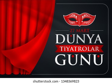 27 Mart Dünya Tiyatrolar Günü. Translation: March 27, World theatre day, concept greeting card, with curtains and Scene with red velvet curtain, theatrical masks. Template, vector, illustration.