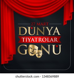 27 Mart Dünya Tiyatrolar Günü. Translation: March 27, World theatre day, concept greeting card, with curtains and Scene with red velvet curtain, theatrical masks. Template, vector, illustration.