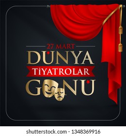 27 Mart Dünya Tiyatrolar Günü. Translation: March 27, World theatre day, concept greeting card, with curtains and Scene with red velvet curtain, theatrical masks. Template, vector, illustration.